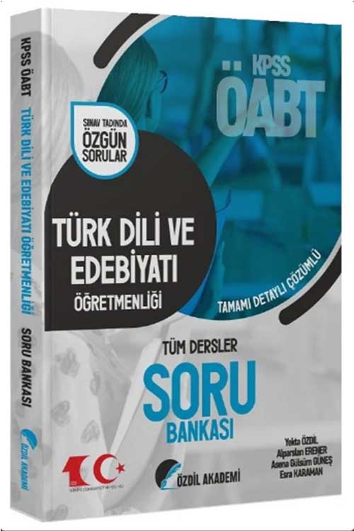 ÖABT Türk Dili ve Edebiyatı Öğretmenliği Soru Bankası Çözümlü Özdil Akademi Yayınları