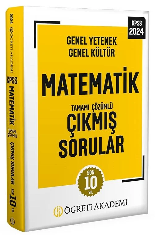 2024 KPSS Matematik Son 10 Yıl Çözümlü Çıkmış Sorular Öğreti Akademi Yayınları