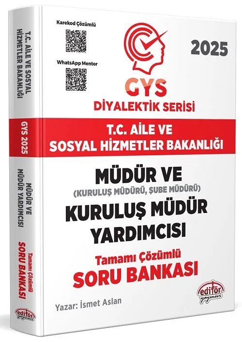 2025 GYS Aile ve Sosyal Hizmetler Bakanlığı Müdür ve Kuruluş Müdür Yardımcısı Soru Bankası Çözümlü Diyalektik Serisi Görevde Yükselme Editör Yayınları