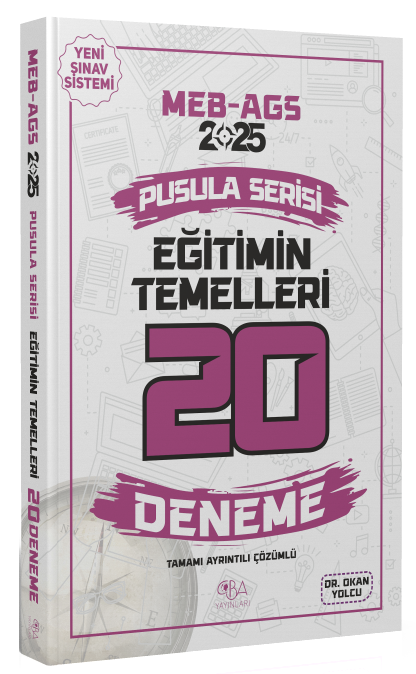 2025 MEB-AGS Eğitimin Temelleri 20 Deneme Çözümlü Pusula Serisi - Okan Yolcu CBA Yayınları
