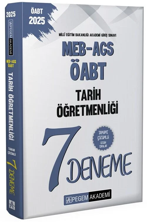 2025 ÖABT MEB-AGS Tarih Öğretmenliği 7 Deneme Çözümlü Pegem Akademi Yayınları 2025 ÖABT MEB-AGS Tarih Öğretmenliği 7 Deneme Çözümlü Pegem Akademi Yayınları