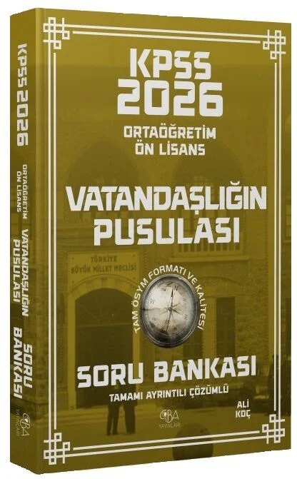 2026 KPSS Lise Ortaöğretim Ön Lisans Vatandaşlığın Pusulası Soru Bankası Çözümlü - Ali Koç CBA Yayınları