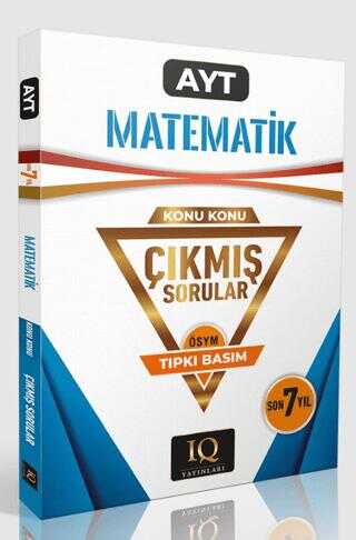 AYT Matematik Konu Konu Çıkmış Sorular IQ Yayınları