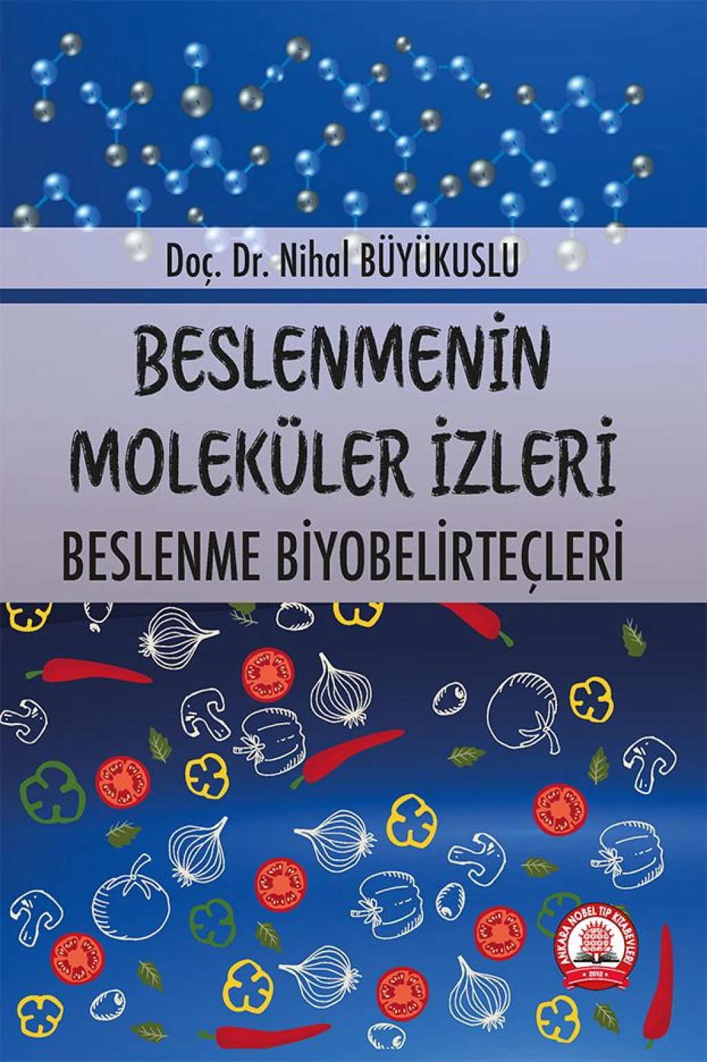 Beslenmenin Moleküler İzleri Beslenme Biyobelirteçleri Ankara Nobel Tıp Yayınevi
