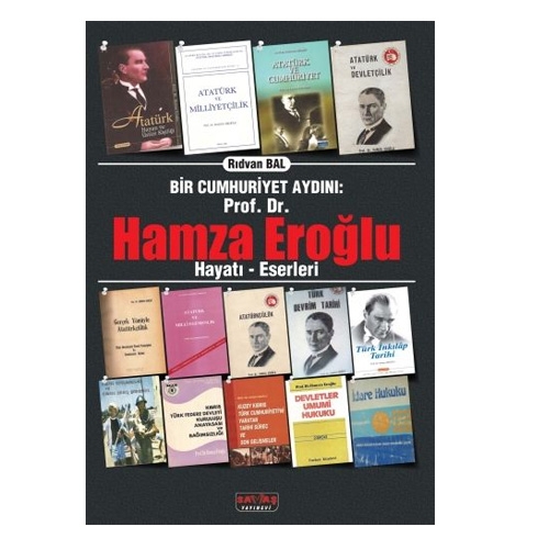 Bir Cumhuriyet Aydını Prof. Dr. Hamza Eroğlu Hayatı Eserleri Savaş Yayınları