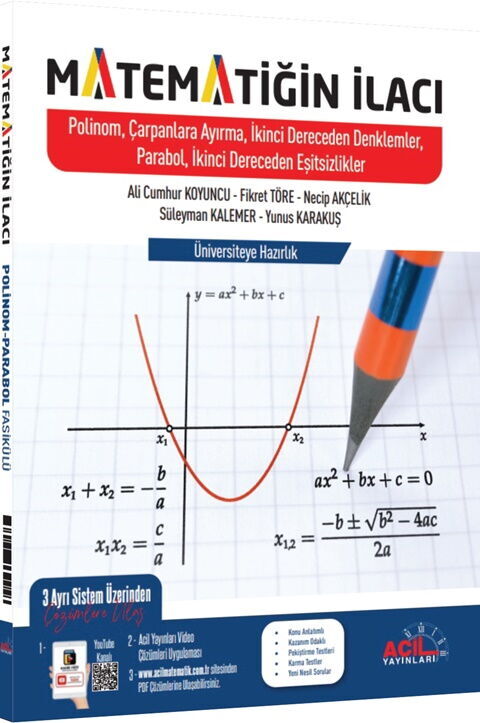 Matematiğin İlacı Polinomlar Çarpanlara Ayırma 2. Dereceden Denklemler Parabol İkinci Dereceden Eşitsizlikler Acil Yayınları Matematiğin İlacı Polinomlar Çarpanlara Ayırma 2. Dereceden Denklemler Parabol İkinci Dereceden Eşitsizlikler Acil Yayınları