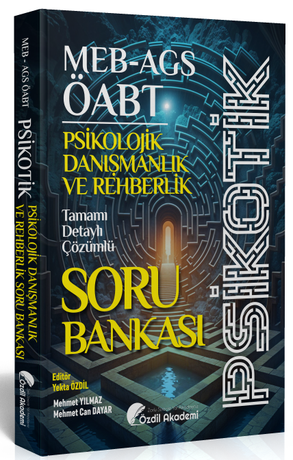 ÖABT MEB-AGS Psikolojik Danışmanlık ve Rehberlik Psikotik Soru Bankası Çözümlü Özdil Akademi Yayınları