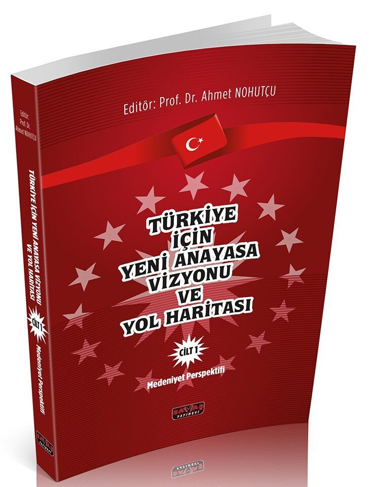 Türkiye İçin Yeni Anayasa Cilt 1 Medeniyet Perspektifi Savaş Yayınevi