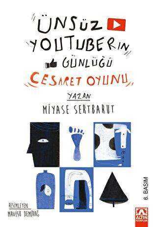 Ünsüz Youtuberın Günlüğü - Cesaret Oyunu Miyase Karabarut Altın Kitaplar Ünsüz Youtuberın Günlüğü - Cesaret Oyunu Miyase Karabarut Altın Kitaplar