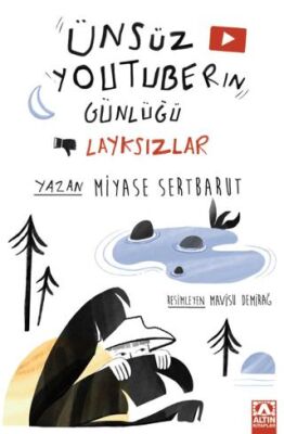 Ünsüz Youtuberın Günlüğü - Layksızlar Miyase Karabarut Altın Kitaplar Ünsüz Youtuberın Günlüğü - Layksızlar Miyase Karabarut Altın Kitaplar