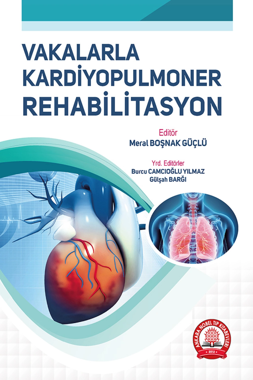 Vakalarla Kardiyopulmoner Rehabilitasyon Ankara Nobel Tıp Yayınevi