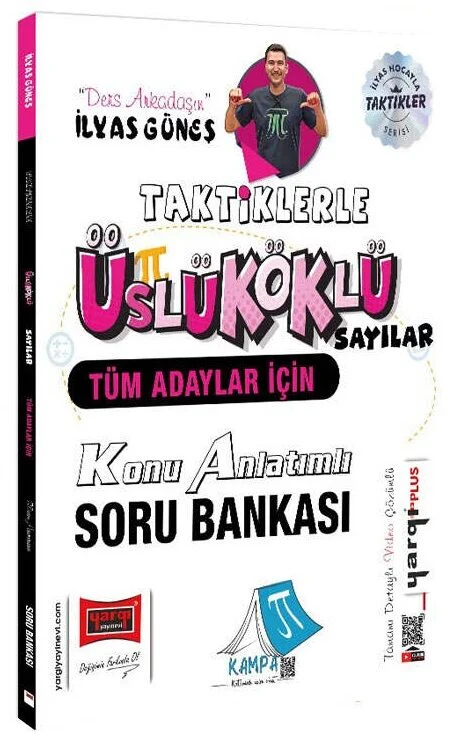 YKS TYT AYT KPSS Taktiklerle Üslü-Köklü Sayılar Konu Anlatımlı Soru Bankası - İlyas Güneş Yargı Yayınları