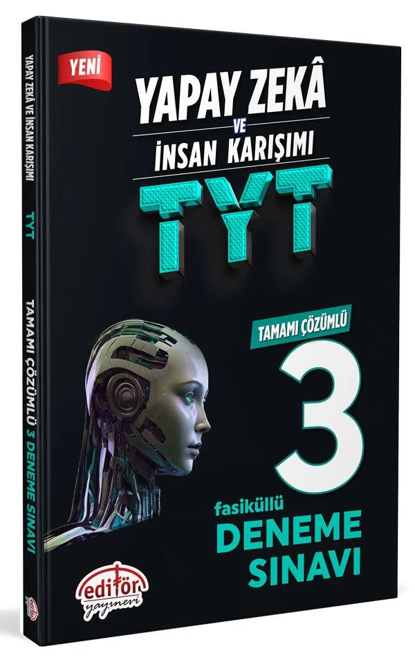 Yapay Zeka ve İnsan Karışımı TYT Tamamı Çözümlü 3 Fasikül Deneme Editör Yayınları