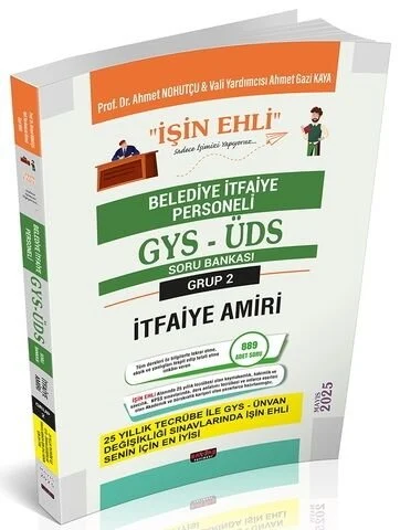 2025 GYS ÜDS Belediye Grup 2 İtfaiye Amiri İŞİN EHLİ Soru Bankası Görevde Yükselme Ünvan Değişikliği - Ahmet Nohutçu Savaş Yayınları
