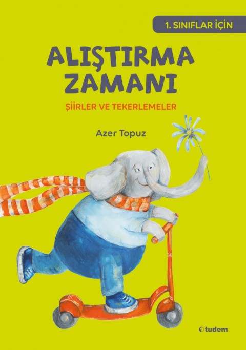 1. Sınıflar İçin Alıştırma Zamanı Şiirler ve Tekerlemeler Tudem Yayınları