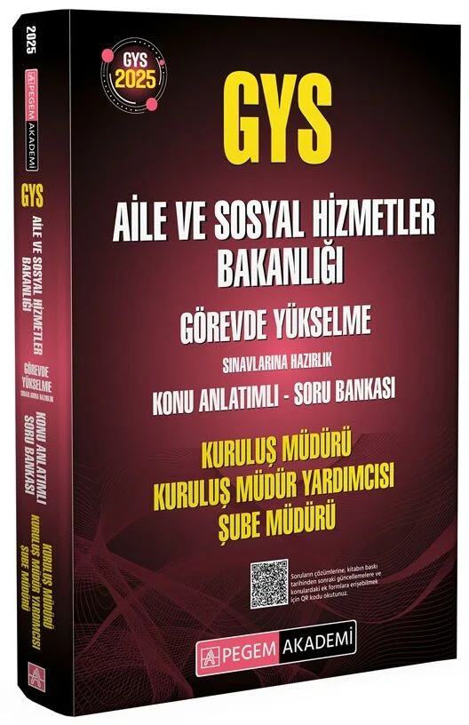 2025 GYS Aile ve Sosyal Hizmetler Bakanlığı Kuruluş Müdürü, Müdür Yardımcısı, Şube Müdürü Konu Anlatımlı Soru Bankası Görevde Yükselme Pegem Akademi Yayınları
