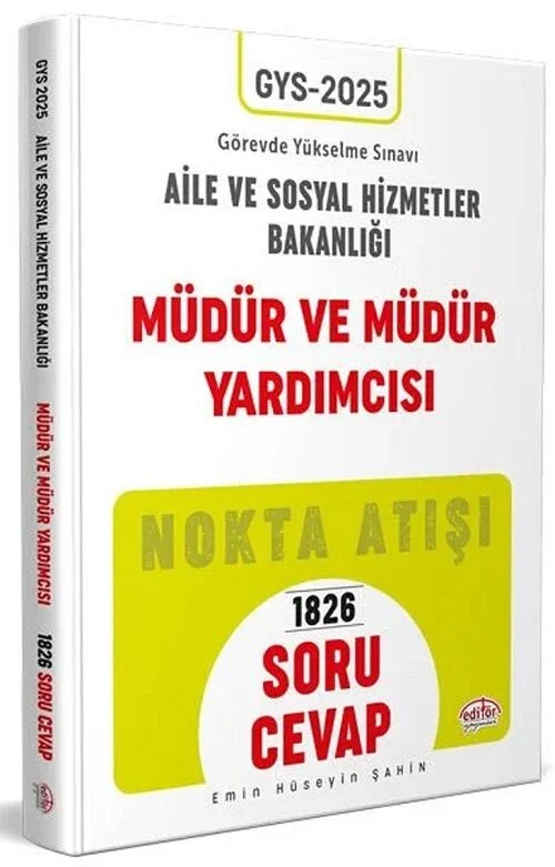 2025 GYS Aile ve Sosyal Hizmetler Bakanlığı Müdür ve Yardımcısı Nokta Atışı Soru Cevap Görevde Yükselme Editör Yayınları