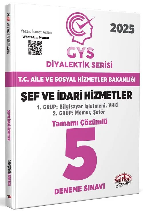 2025 GYS Aile ve Sosyal Hizmetler Bakanlığı Şef ve İdari Hizmetler DİYALEKTİK SERİSİ 5 Deneme Çözümlü Görevde Yükselme Editör Yayınları