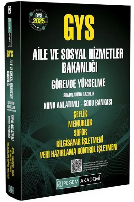 2025 GYS Aile ve Sosyal Hizmetler Bakanlığı Şeflik, Memurluk, Şoför, Bilgisayar İşletmeni, Veri Hazırlama Kontrol İşletmeni Konu Anlatımlı Soru Bankası Görevde Yükselme Pegem Akademi Yayınları