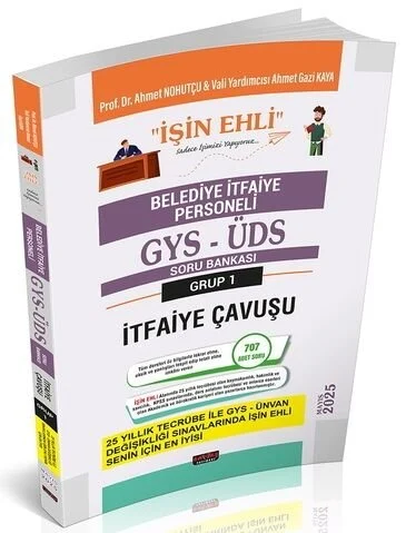 2025 GYS ÜDS Belediye Grup 1 İtfaiye Çavuşu İŞİN EHLİ Soru Bankası Görevde Yükselme Ünvan Değişikliği - Ahmet Nohutçu Savaş Yayınları