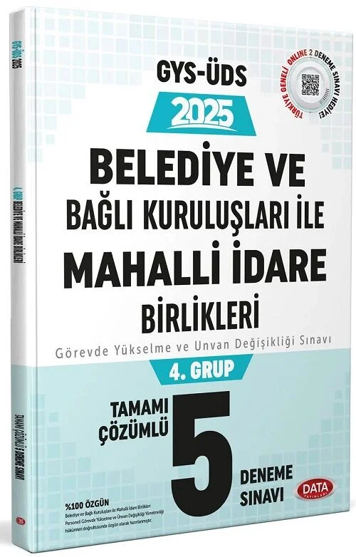 2025 GYS ÜDS Belediye ve Bağlı Kuruluşları ile Mahalli İdare Birlikleri 4. Grup 5 Deneme Çözümlü Görevde Yükselme Ünvan Değişikliği Data Yayınları