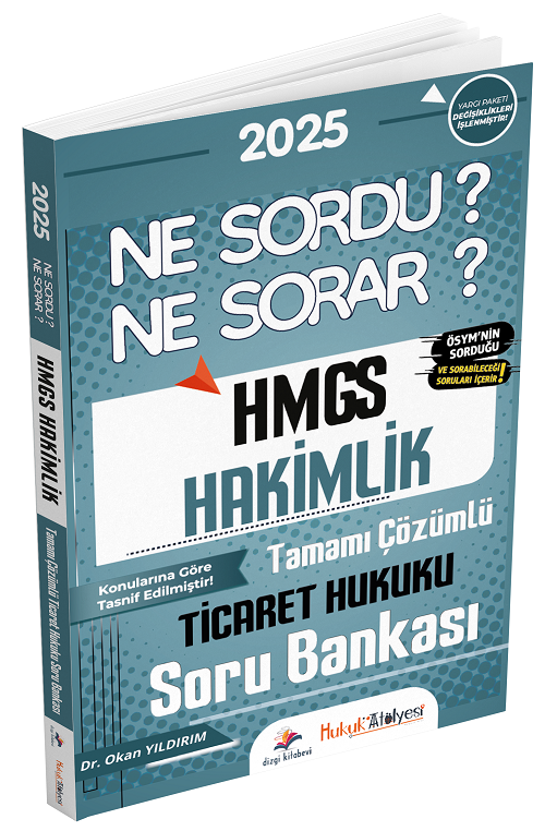 2025 Hukuk Atölyesi HMGS Hakimlik Ticaret Hukuku Ne Sordu Ne Sorar Soru Bankası Çözümlü - Okan Yıldırım Dizgi Kitap