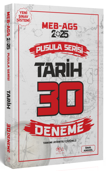 2025 MEB-AGS Tarihin Pusulası 30 Deneme Çözümlü - İsmail Adıgüzel CBA Yayınları