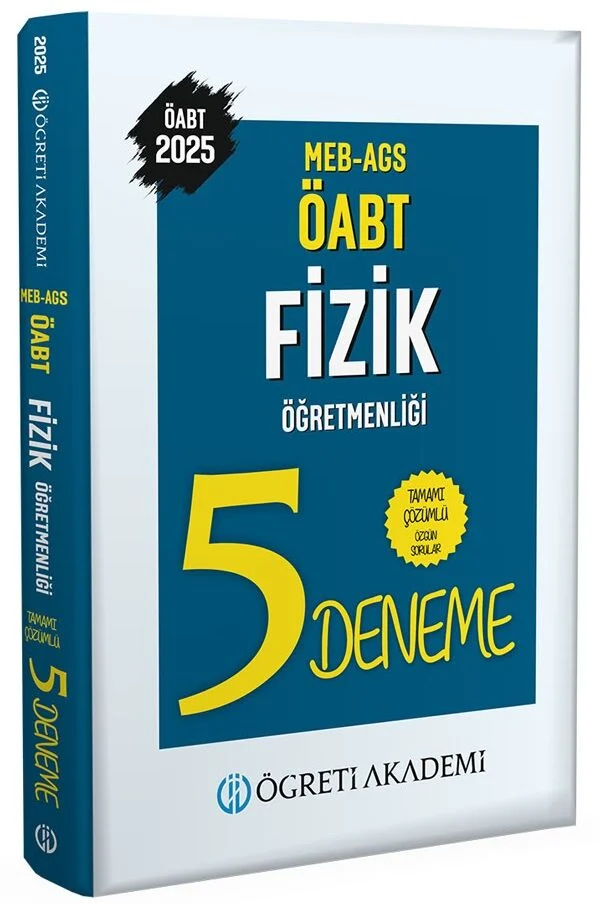 2025 ÖABT MEB-AGS Fizik Öğretmenliği 5 Deneme Çözümlü Öğreti Akademi
