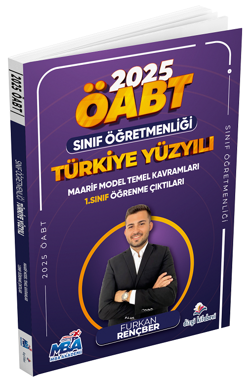2025 ÖABT Sınıf Öğretmenliği Türkiye Yüzyılı Maarif Model Temel Kavramları 1. Sınıf Öğrenme Çıktıları Konu Anlatımı - Furkan Rençber Dizgi Kitap Yayınları