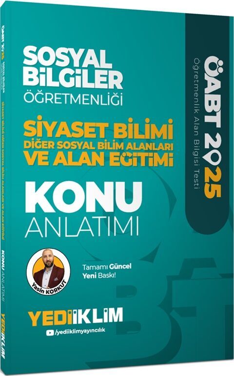 2025 ÖABT Sosyal Bilgiler Öğretmenliği Siyaset Bilimi Diğer Sosyal Bilim Alanları ve Alan Eğitimi Konu Anlat Yediiklim Yayınları