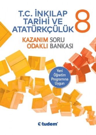 8. Sınıf T. C. İnkılap Tarihi ve Atatürkçülük Kazanım Odaklı Soru Bankası Tudem Eğitim