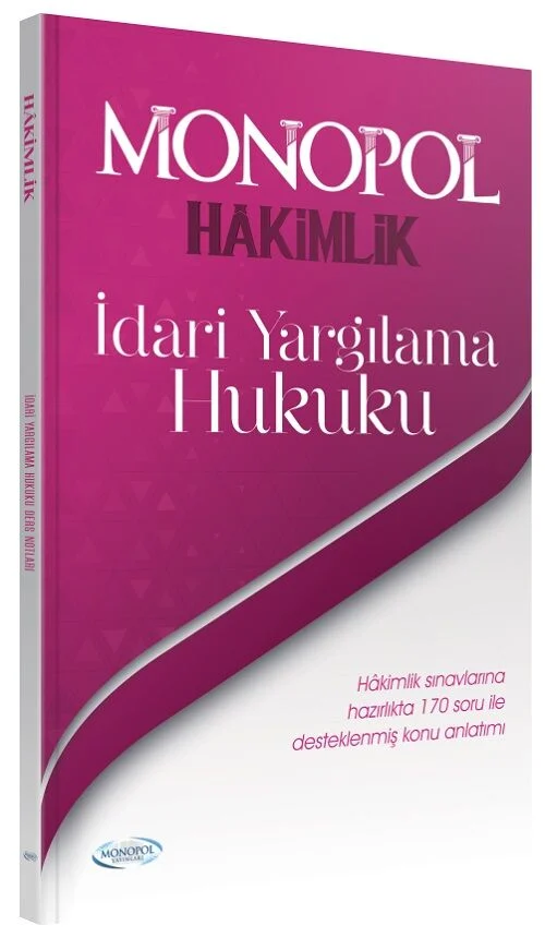 Adli İdari Hakimlik İdari Yargılama Hukuku Konu Anlatımı ve Soru Bankası Monopol Yayınları