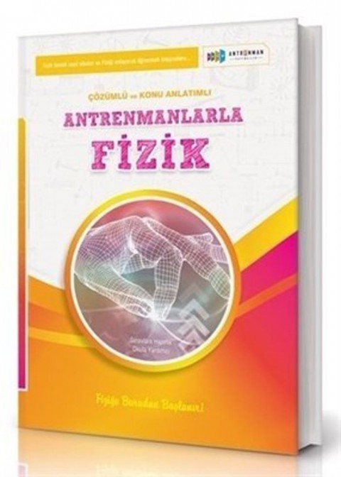 Antrenmanlarla Fizik Örnek Çözümlü ve Konu Anlatımlı Antrenman Yayıncılık