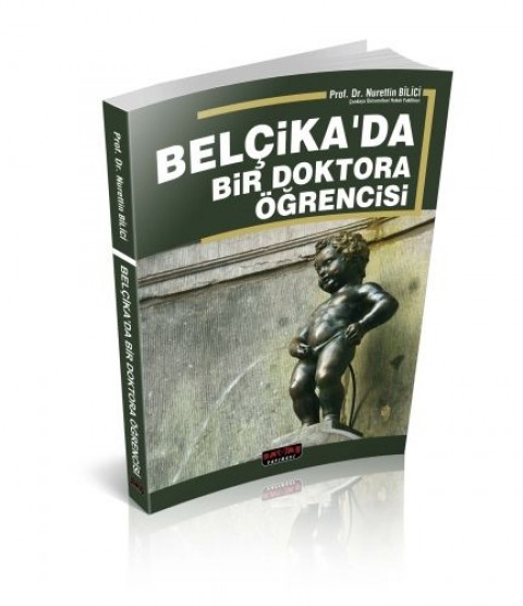 Belçikada Bir Doktora Öğrencisi - Nurettin Bilici Savaş Yayınları