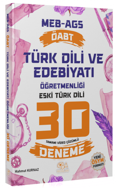 CBA Yayınları ÖABT MEB-AGS Türk Dili ve Edebiyatı Öğretmenliği Eski Türk Dili 30 Deneme Çözümlü - Mahmut Kurnaz CBA Yayınları