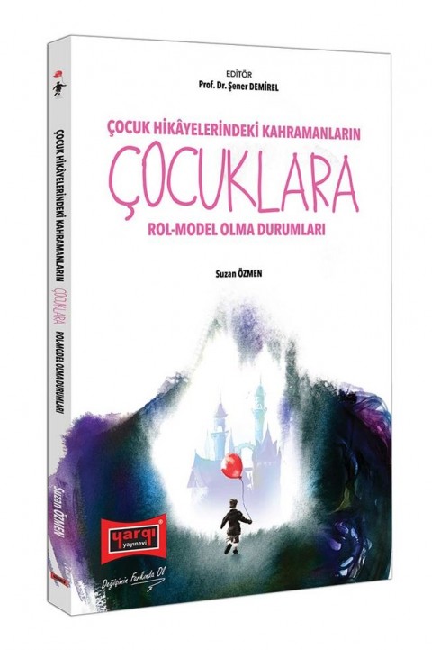 Çocuk Hikayelerindeki Kahramanların Çocuklara Rol Model Olma Durumları Yargı Yayınları
