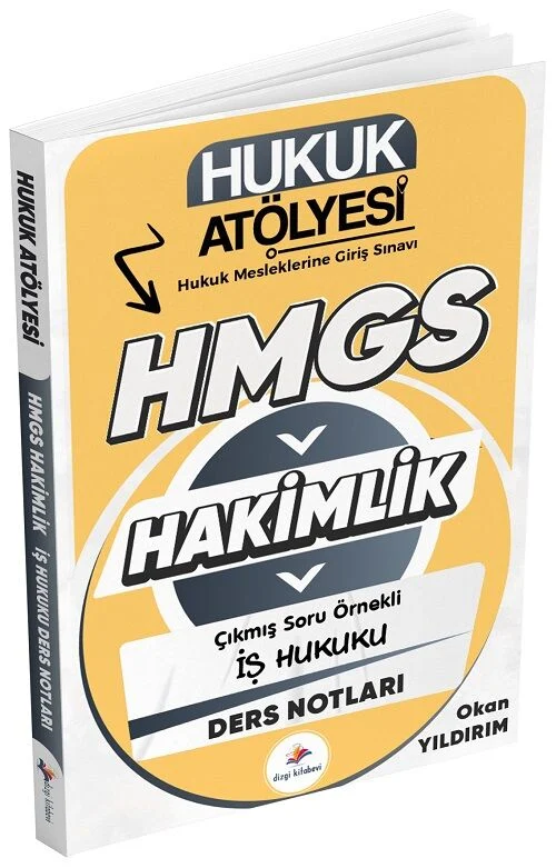 HMGS Hakimlik İş Hukuku Hukuk Atölyesi Ders Notları - Okan Yıldırım Dizgi Kitap Yayınları