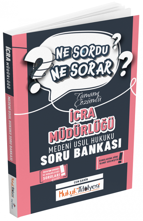 Hukuk Atölyesi İcra Müdürlüğü Medeni Usul Hukuku Ne Sordu Ne Sorar Soru Bankası Çözümlü - Cem Şahin Dizgi Kitap