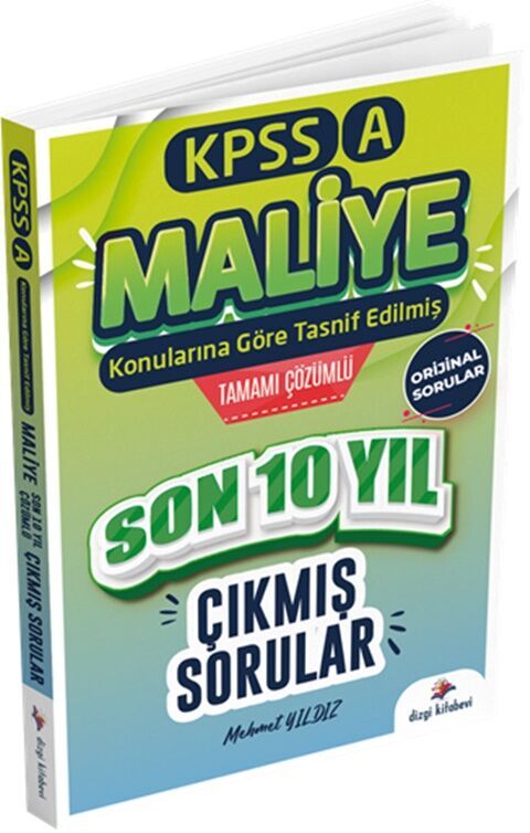 KPSS A Maliye Konularına Göre Tasnif Edilmiş Son 10 Yıl Tamamı Çözümlü Orijinal Çıkmış Sorular Dizgi Kitap Yayınları