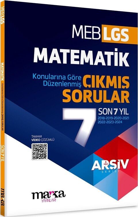 LGS Matematik ARŞİV Serisi Konularına Göre Düzenlenmiş Son 7 Yıl Çıkmış Sorular Marka Yayınları