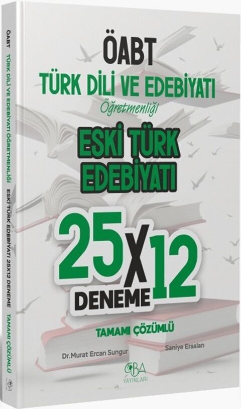 ÖABT Eski Türk Edebiyatı 25x12 Deneme Çözümlü CBA Yayınları