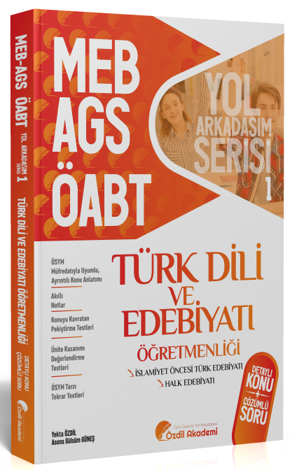 ÖABT MEB-AGS Türk Dili ve Edebiyatı 1. Kitap İslamiyet Öncesi Türk Tarihi ve Halk Edebiyatı Konu Anlatımlı Soru Bankası - Özdil Akademi Yayınları