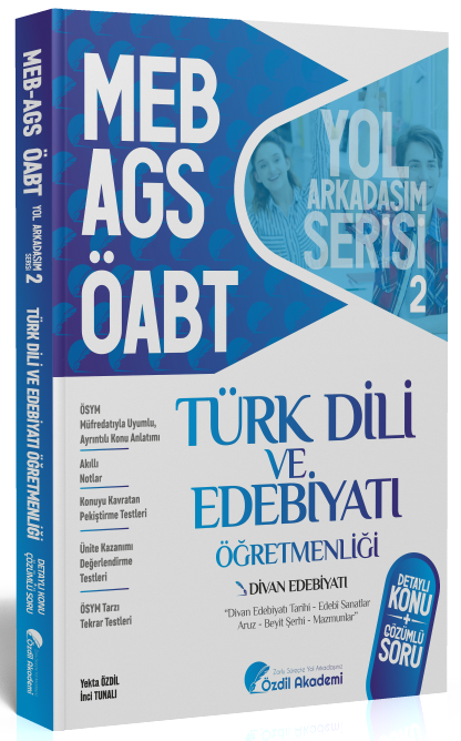 ÖABT MEB-AGS Türk Dili ve Edebiyatı 2. Kitap Divan Edebiyatı Konu Anlatımlı Soru Bankası  Özdil Akademi Yayınları