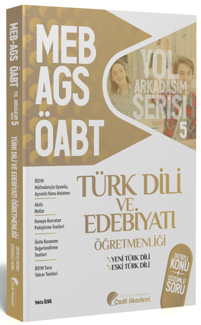 ÖABT MEB-AGS Türk Dili ve Edebiyatı 5. Kitap Yeni ve Eski Türk Dili Konu Anlatımlı Soru Bankası - Yekta Özdil Özdil Akademi Yayınları