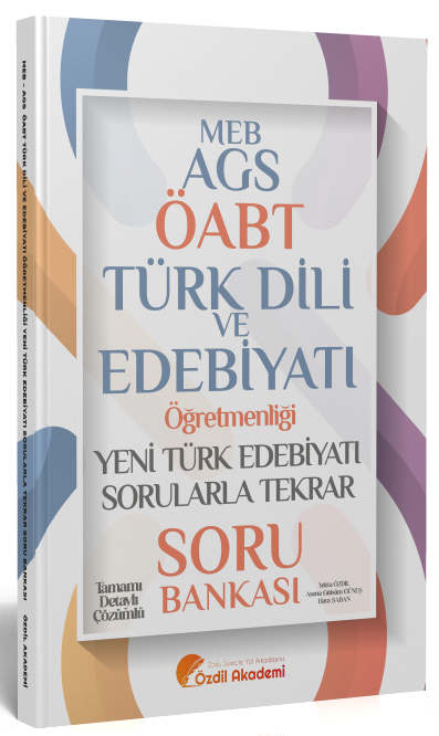 ÖABT MEB-AGS Türk Dili ve Edebiyatı Yeni Türk Edebiyatı Sorularla Tekrar Soru Bankası Çözümlü - Yekta Özdil Özdil Akademi Yayınları
