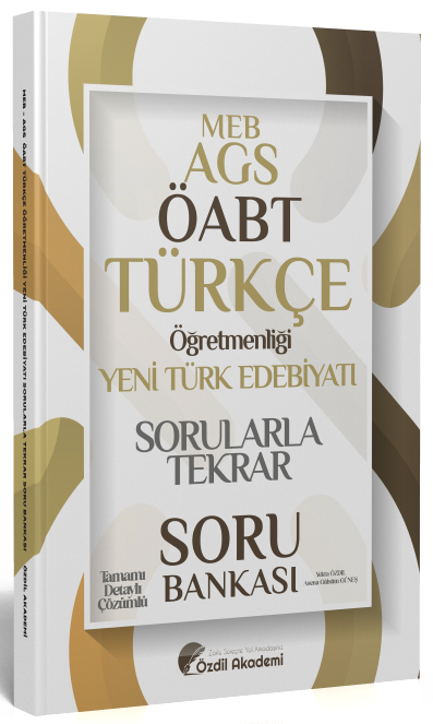 ÖABT MEB-AGS Türkçe Yeni Türk Edebiyatı Sorularla Tekrar Soru Bankası Çözümlü - Yekta Özdil Özdil Akademi Yayınları
