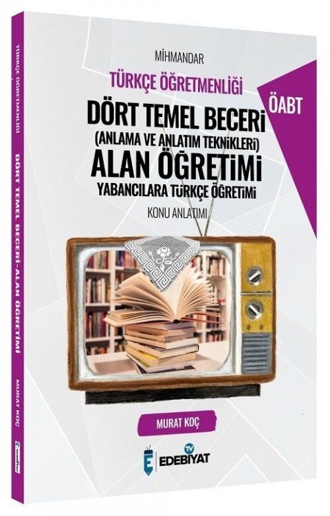 ÖABT Türkçe Mihmandar Dört Temel Beceri Alan Öğretimi Konu Anlatımı Edebiyat TV Yayınları