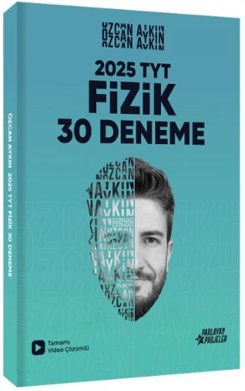 Özcan Aykın 2025 TYT Fizik Tamamı Video Çözümlü 30 Deneme Parlayan Projeler