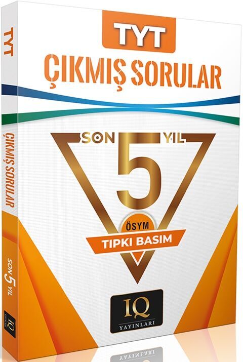 TYT Çıkmış Sorular Son 5 Yıl ÖSYM Tıpkı Basım IQ Yayınları
