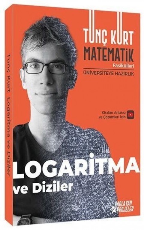 Tunç Kurt AYT Matematik Fasikülleri Logaritma ve Diziler Parlayan Projeler